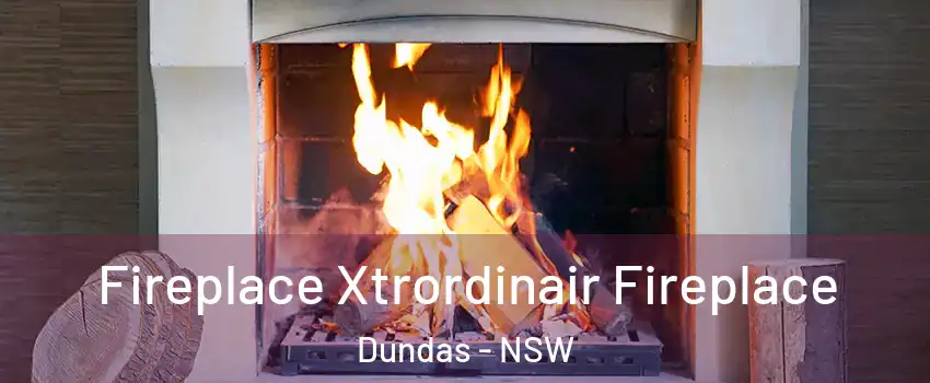 Fireplace Xtrordinair Fireplace Dundas - NSW
