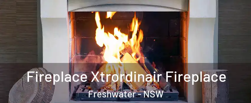 Fireplace Xtrordinair Fireplace Freshwater - NSW
