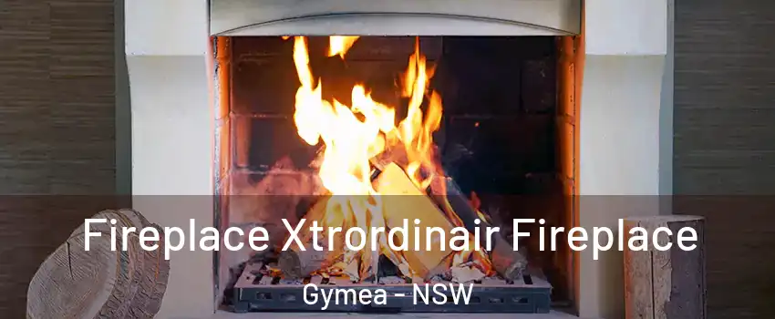 Fireplace Xtrordinair Fireplace Gymea - NSW
