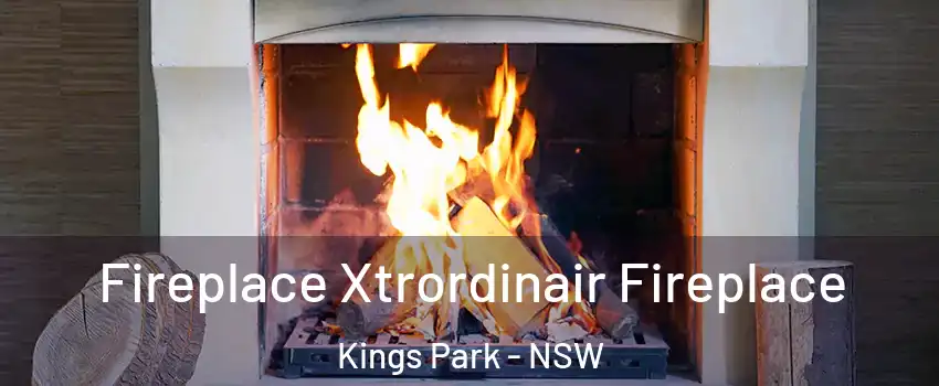 Fireplace Xtrordinair Fireplace Kings Park - NSW