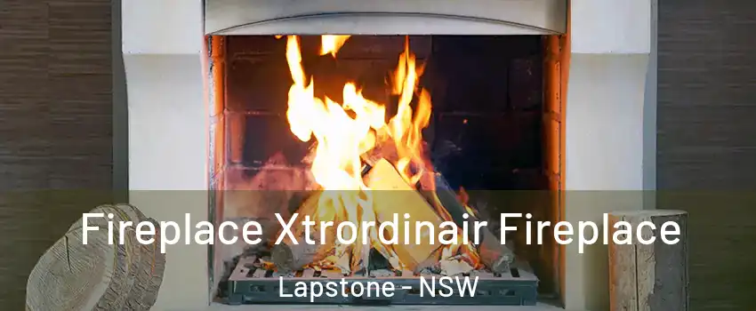 Fireplace Xtrordinair Fireplace Lapstone - NSW