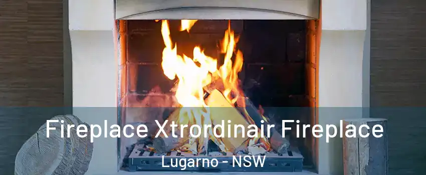 Fireplace Xtrordinair Fireplace Lugarno - NSW