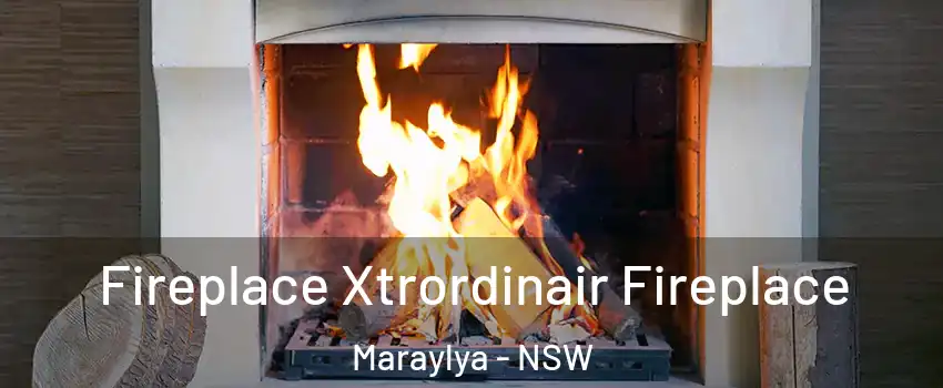 Fireplace Xtrordinair Fireplace Maraylya - NSW