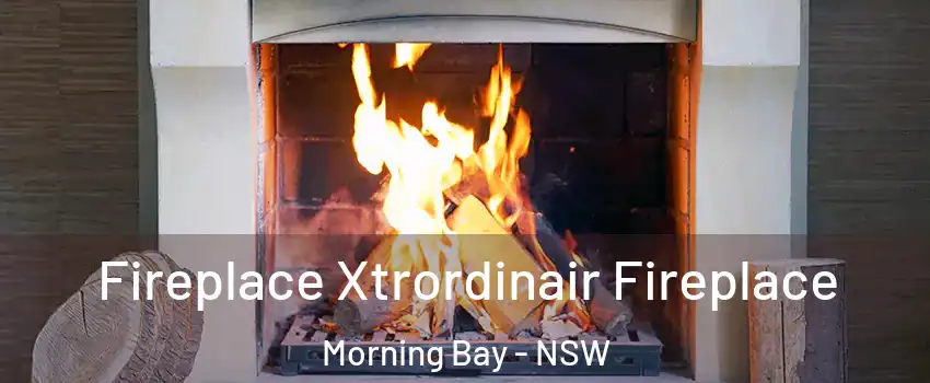 Fireplace Xtrordinair Fireplace Morning Bay - NSW