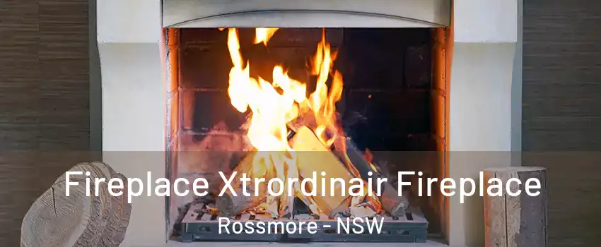 Fireplace Xtrordinair Fireplace Rossmore - NSW