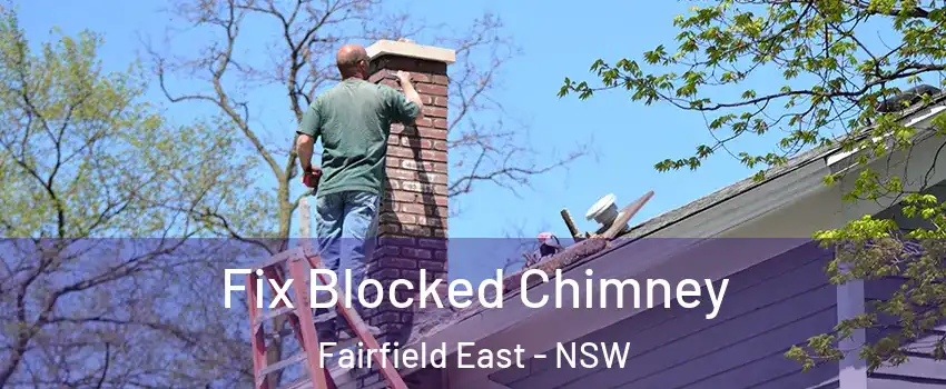 Fix Blocked Chimney Fairfield East - NSW