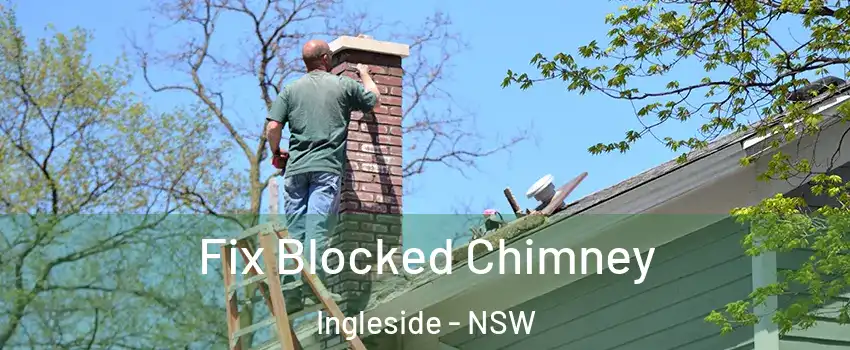 Fix Blocked Chimney Ingleside - NSW