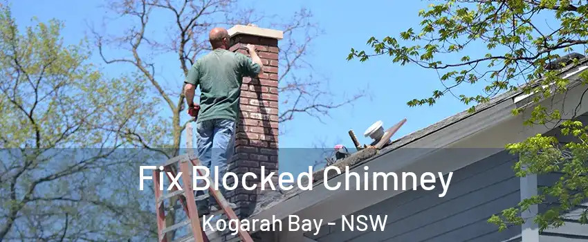 Fix Blocked Chimney Kogarah Bay - NSW