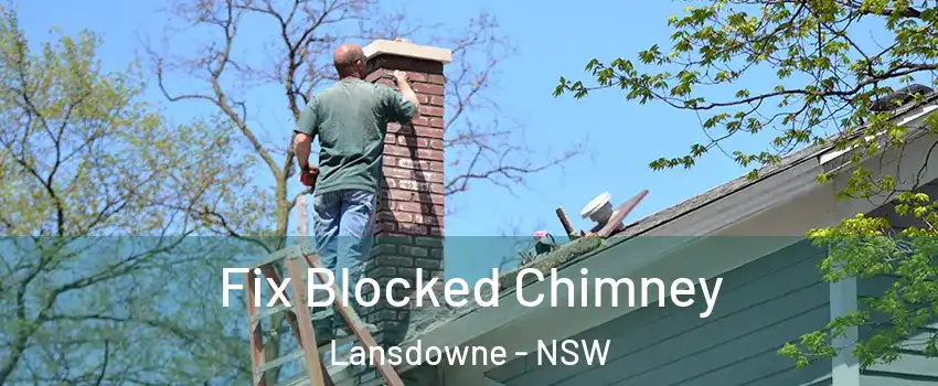 Fix Blocked Chimney Lansdowne - NSW