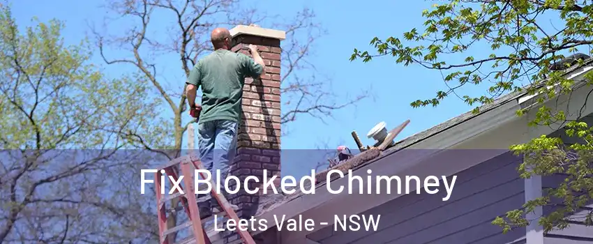 Fix Blocked Chimney Leets Vale - NSW