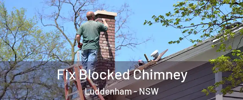 Fix Blocked Chimney Luddenham - NSW