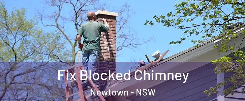 Fix Blocked Chimney Newtown - NSW