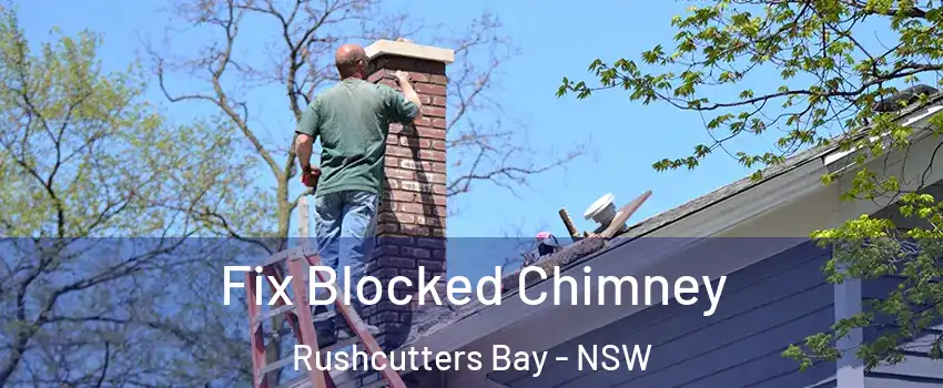 Fix Blocked Chimney Rushcutters Bay - NSW