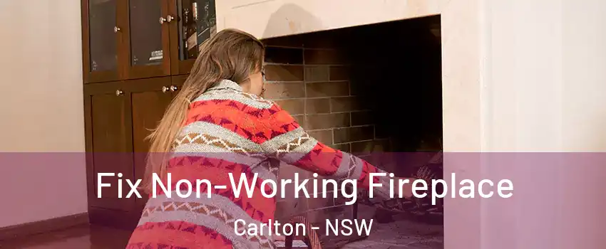 Fix Non-Working Fireplace Carlton - NSW