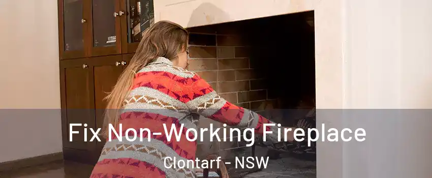  Fix Non-Working Fireplace Clontarf - NSW