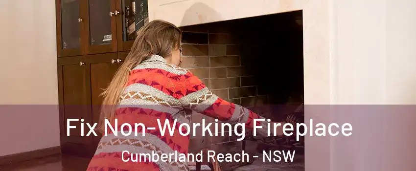 Fix Non-Working Fireplace Cumberland Reach - NSW