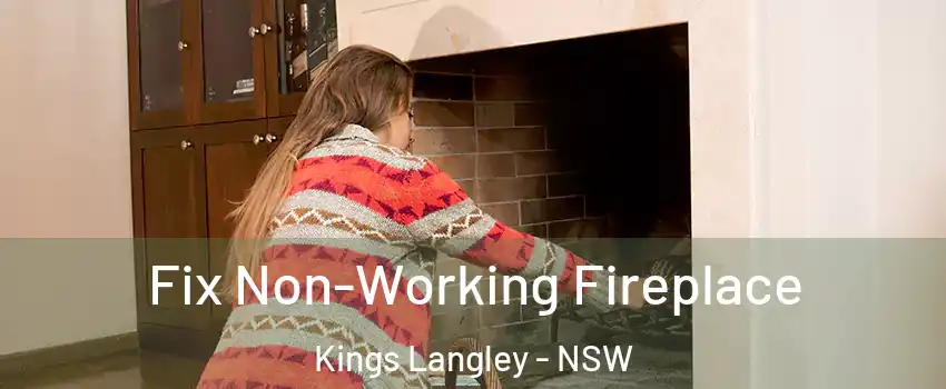 Fix Non-Working Fireplace Kings Langley - NSW