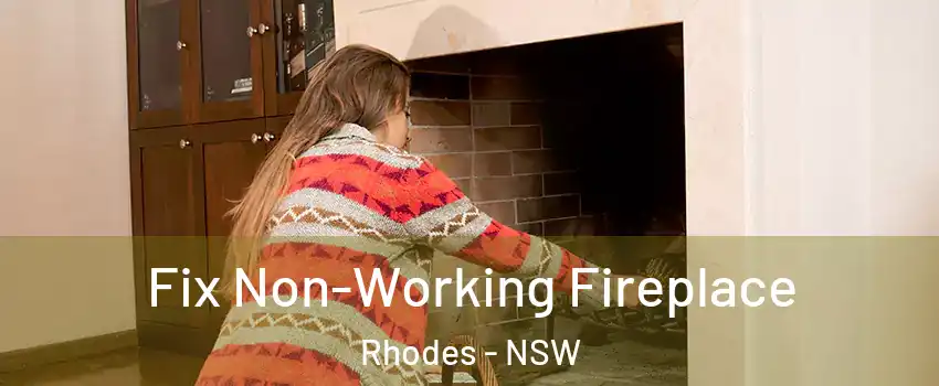 Fix Non-Working Fireplace Rhodes - NSW