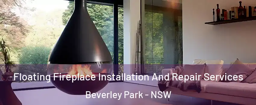 Floating Fireplace Installation And Repair Services Beverley Park - NSW