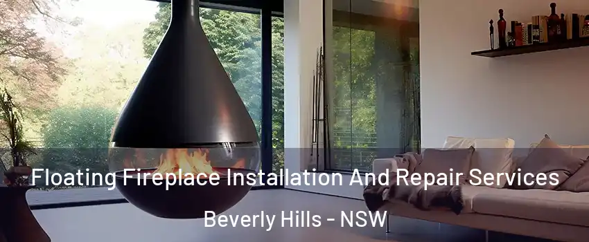  Floating Fireplace Installation And Repair Services Beverly Hills - NSW