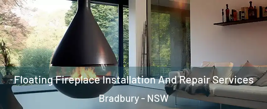  Floating Fireplace Installation And Repair Services Bradbury - NSW