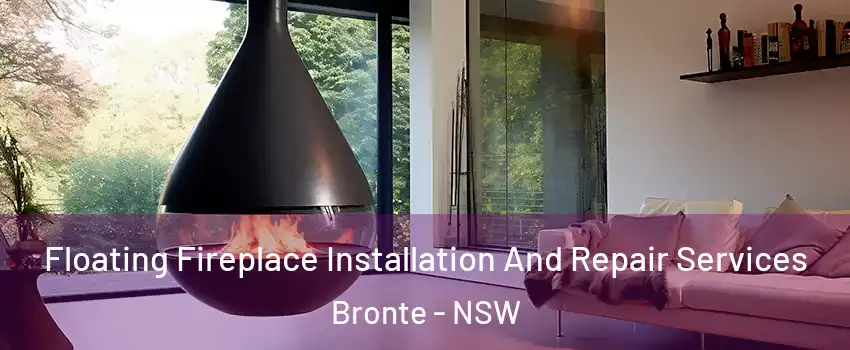 Floating Fireplace Installation And Repair Services Bronte - NSW