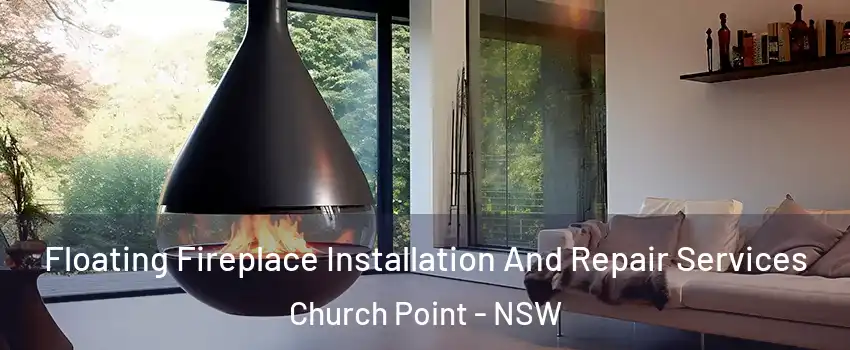  Floating Fireplace Installation And Repair Services Church Point - NSW