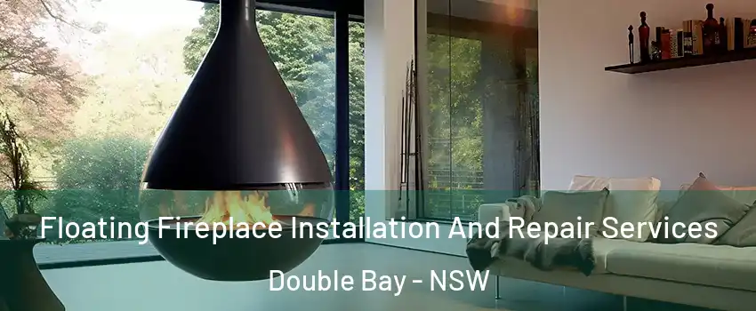 Floating Fireplace Installation And Repair Services Double Bay - NSW