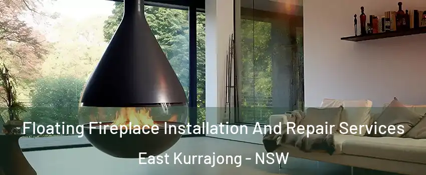 Floating Fireplace Installation And Repair Services East Kurrajong - NSW