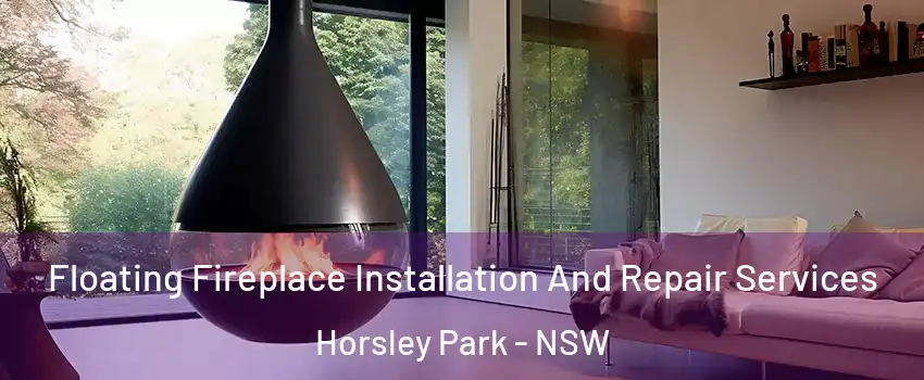 Floating Fireplace Installation And Repair Services Horsley Park - NSW