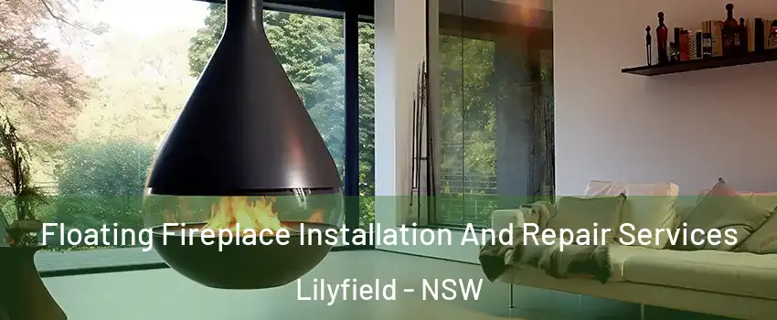 Floating Fireplace Installation And Repair Services Lilyfield - NSW