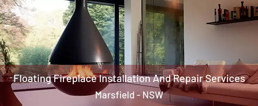 Floating Fireplace Installation And Repair Services Marsfield - NSW