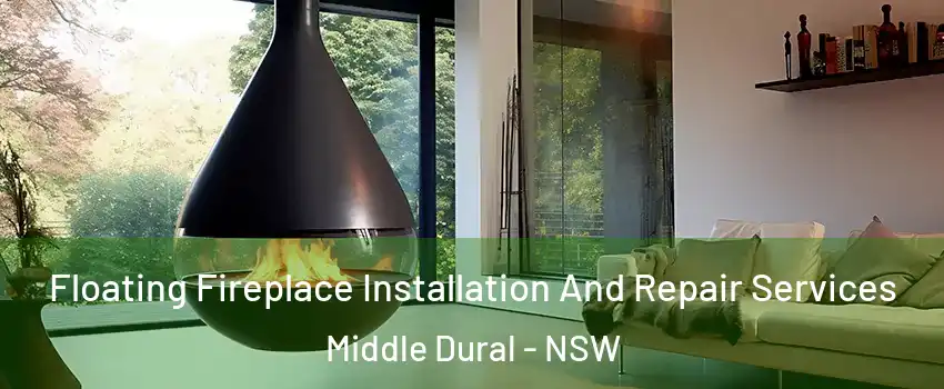 Floating Fireplace Installation And Repair Services Middle Dural - NSW
