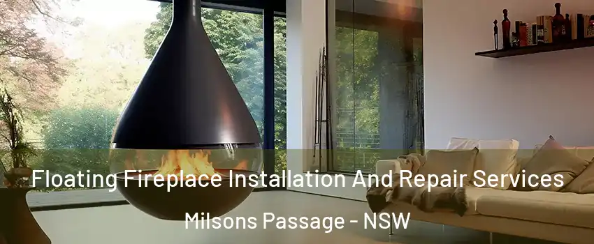 Floating Fireplace Installation And Repair Services Milsons Passage - NSW