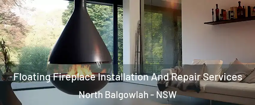 Floating Fireplace Installation And Repair Services North Balgowlah - NSW