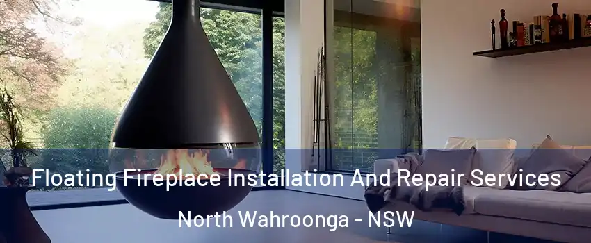 Floating Fireplace Installation And Repair Services North Wahroonga - NSW