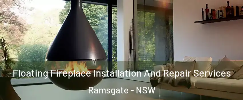 Floating Fireplace Installation And Repair Services Ramsgate - NSW