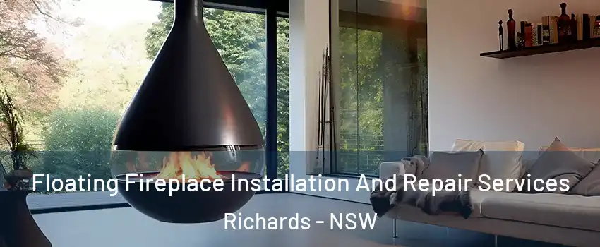 Floating Fireplace Installation And Repair Services Richards - NSW