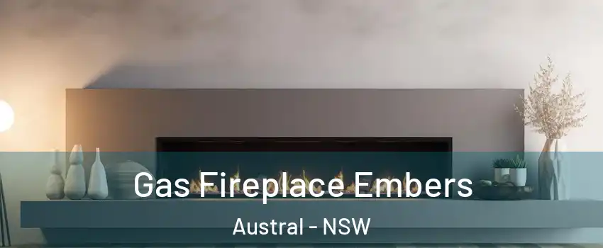 Gas Fireplace Embers Austral - NSW