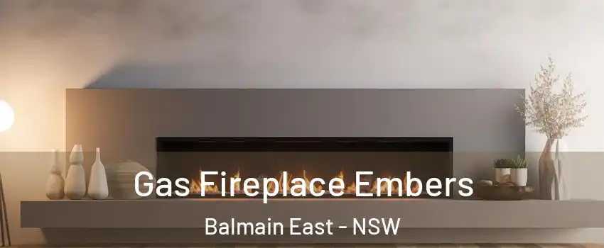  Gas Fireplace Embers Balmain East - NSW