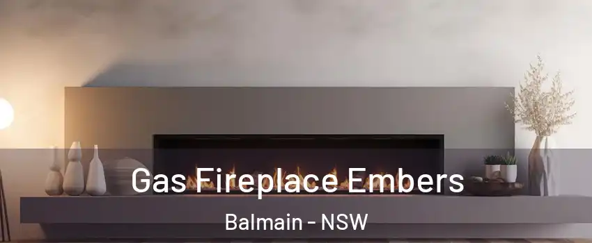 Gas Fireplace Embers Balmain - NSW