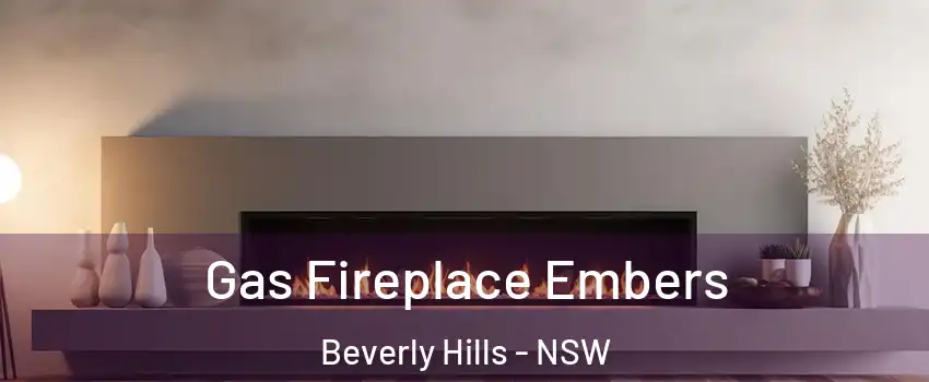 Gas Fireplace Embers Beverly Hills - NSW