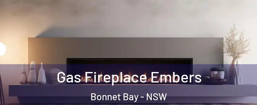 Gas Fireplace Embers Bonnet Bay - NSW