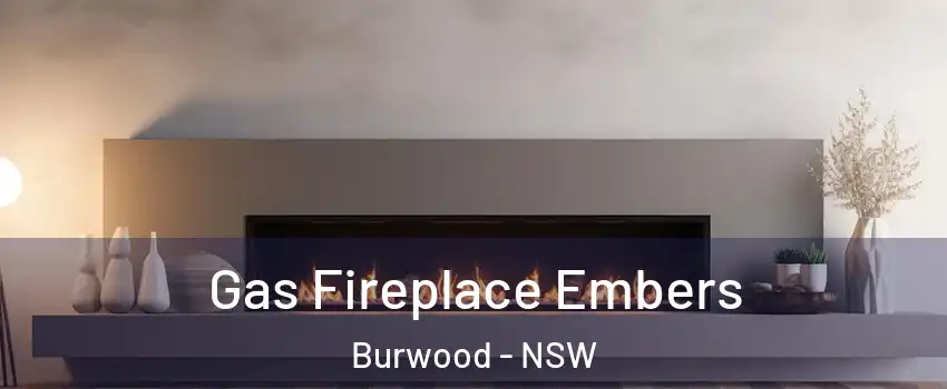 Gas Fireplace Embers Burwood - NSW