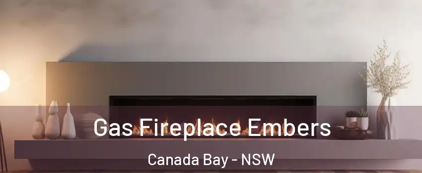 Gas Fireplace Embers Canada Bay - NSW