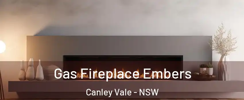 Gas Fireplace Embers Canley Vale - NSW