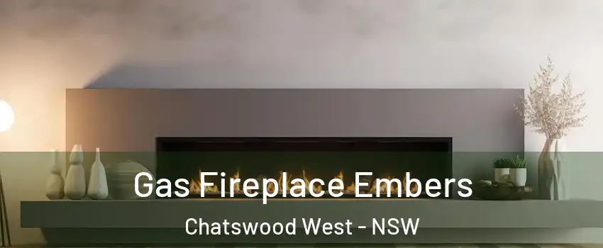 Gas Fireplace Embers Chatswood West - NSW