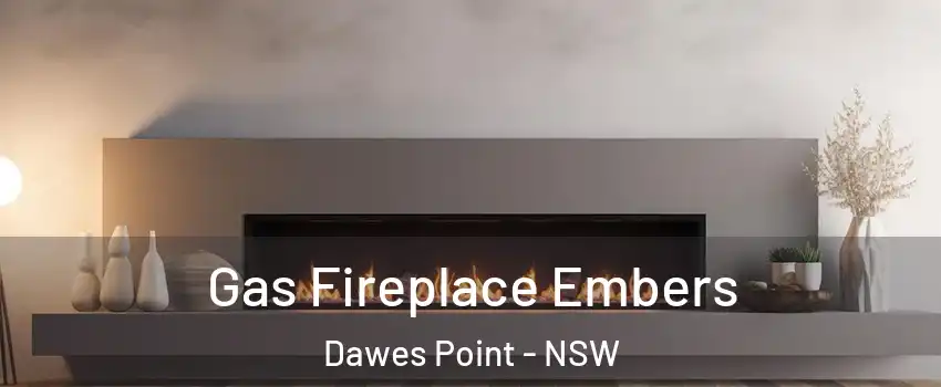Gas Fireplace Embers Dawes Point - NSW