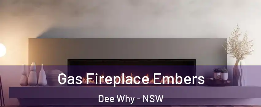 Gas Fireplace Embers Dee Why - NSW