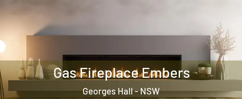 Gas Fireplace Embers Georges Hall - NSW